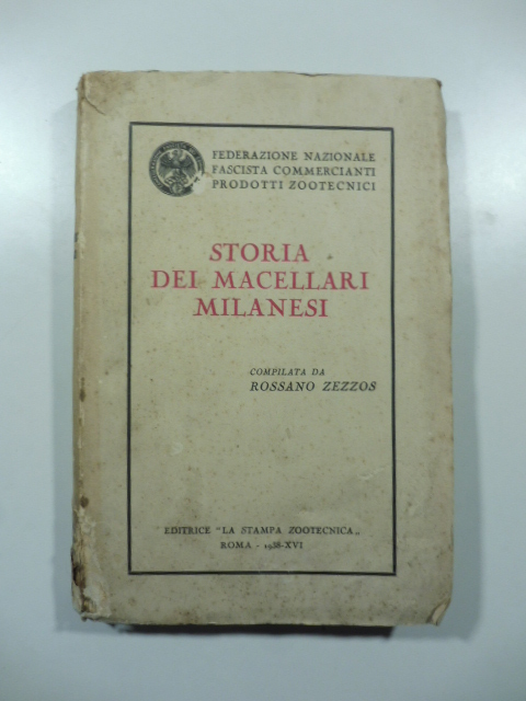 Storia dei macellari milanesi compilata da Rossano Zezzos